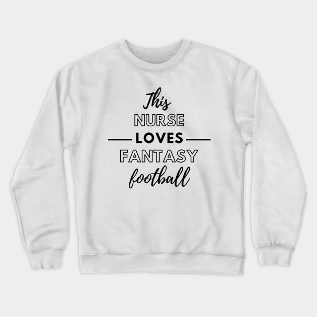 This Nurse Loves Fantasy Football - Nurse Sports Crewneck Sweatshirt by Petalprints